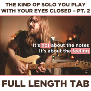 TAB | The Kind of Solo You Play With Your Eyes Closed – Pt. 2