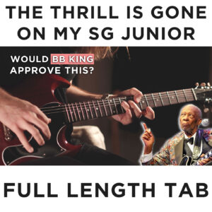 TAB | The Thrill Is Gone on My SG Junior