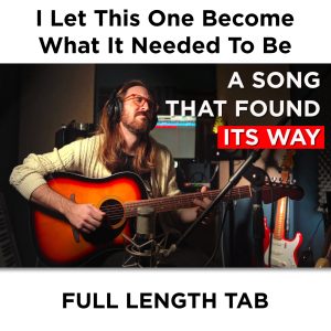 TAB | I Let This One Become What It Needed To Be