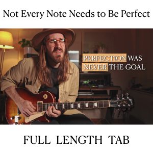 TAB | Not Every Note Needs to Be Perfect